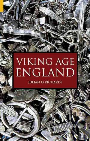 Viking Age England de Julian D. Richards