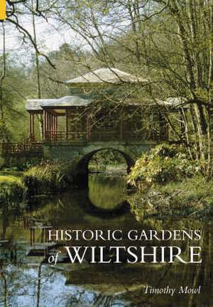 Historic Gardens of Wiltshire de Timothy Mowl