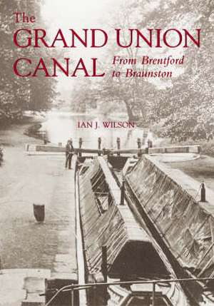 Wilson, I: The Grand Union Canal de Ian J Wilson