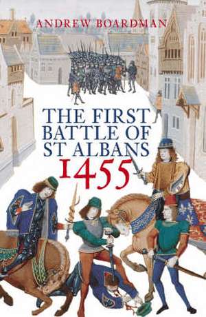 The First Battle of St. Albans de Andrew Boardman