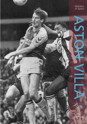 Aston Villa Football Club de Tony Matthews