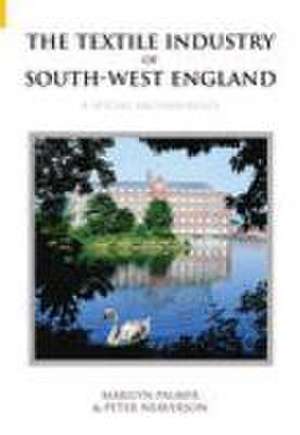 Palmer, R: The Textile Industry of South-West England de Roy Palmer