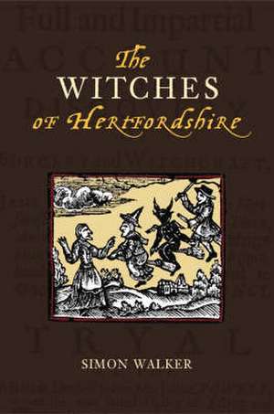 The Witches of Hertfordshire de Simon Walker