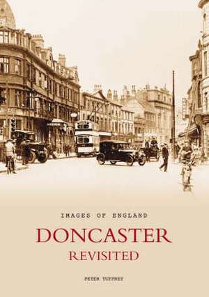 Doncaster Revisited de PETER TUFFREY