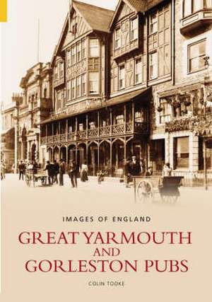 Great Yarmouth and Gorleston Pubs de COLIN TOOKE