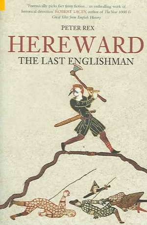 Hereward: The Last Englishman de Peter Rex