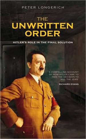 The Unwritten Order de Peter Longerich