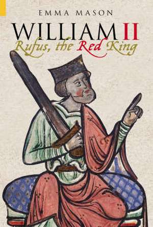 WILLIAM II: RUFUS, THE RED KING de Mason