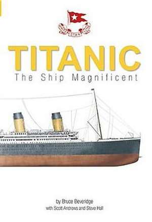 Titanic: The Ship Magnificent de Bruce Beveridge