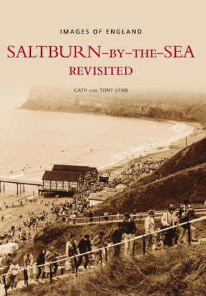 Saltburn-by-the-Sea Revisited de Tony Lynn