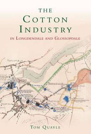 Cotton Industry in Longdendale and Glossopdale de Tom Quayle