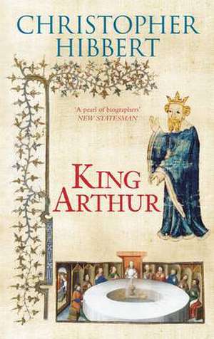 Hibbert, C: King Arthur de Christopher Hibbert