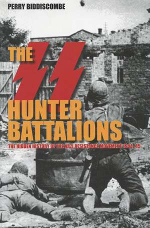 The SS Hunter Battalions de Perry Biddiscombe