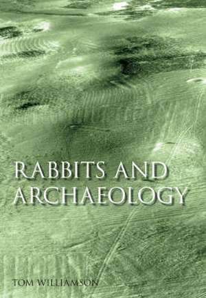 Rabbits and Archaeology de Tom Williamson