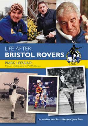 Life After Bristol Rovers FC de Mark Leesdad