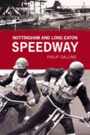 Nottingham and Long Eaton Speedway de Philip Dalling