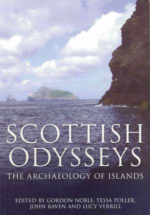 Scottish Odysseys: The Archaeology of Islands de Gordon Noble