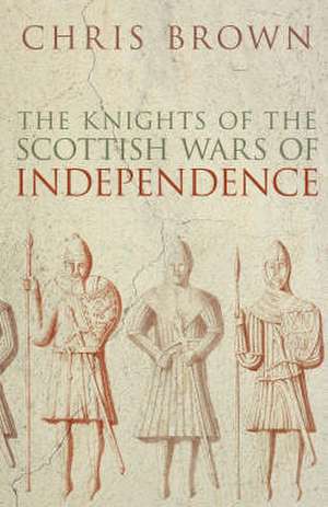 The Knights of the Scottish Wars de Chris Brown