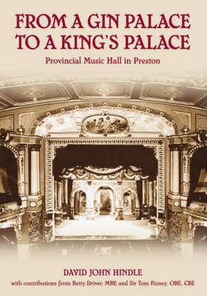 From a Gin Palace to a King's Palace de David John Hindle