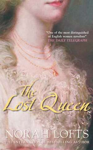 The Lost Queen de Norah Lofts