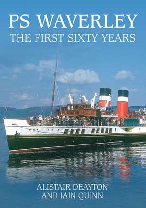 PS Waverley: The First Sixty Years de Alistair Deayton