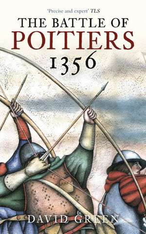 The Battle of Poitiers 1356 de David Green