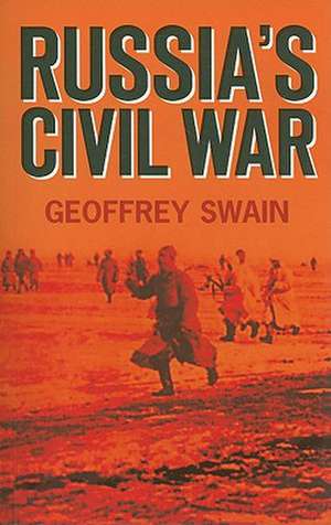 Russia's Civil War de Geoffrey Swain