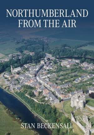 Northumberland from the Air de Stan Beckensall