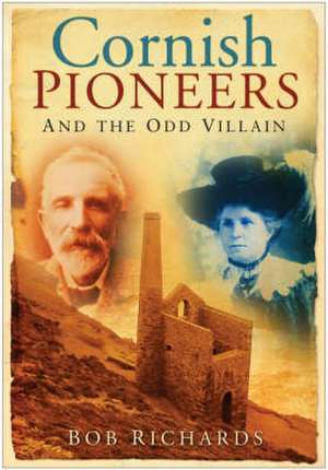 Cornish Pioneers and the Odd Villain de Bob Richards