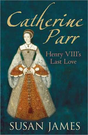 Catherine Parr de Susan James