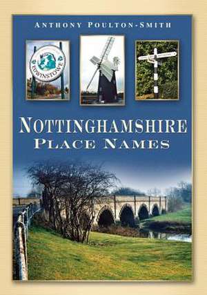 Nottinghamshire Place Names de Anthony Poulton-Smith