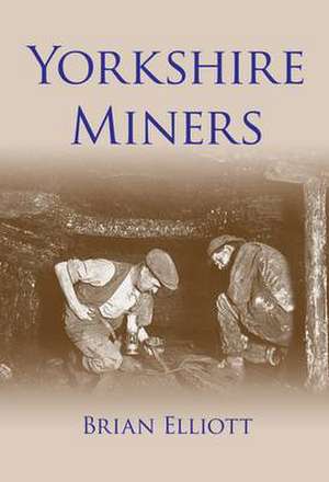 Yorkshire Miners de Brian Elliot