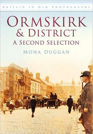 Ormskirk and District in Old Photographs de Mona Duggen