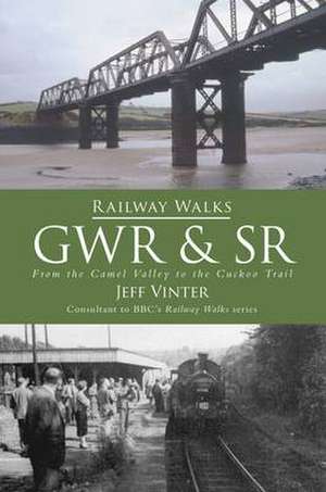 Railway Walks: Gwr and South Western de Jeff Vinter