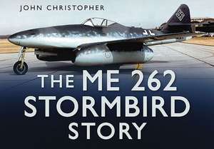 The Me 262 Stormbird Story: The First 25 Years de John Christopher