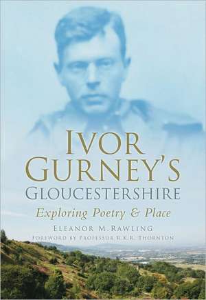 Ivor Gurney's Gloucestershire de Eleanor M Rawling