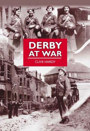 DERBY AT WAR de CLIVE HARDY