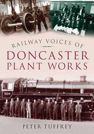 Voices from Doncaster Plant Works de PETER TUFFREY