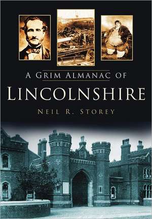 A Grim Almanac of Lincolnshire de Neil R. Storey