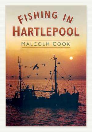 Fishing in Hartlepool de Malcolm Cook