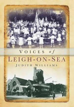 Voices of Leigh-On-Sea de Judith Williams