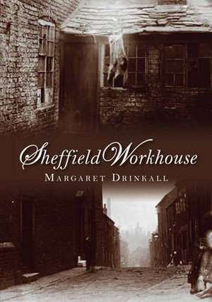 Sheffield Workhouse de Margaret Drinkall