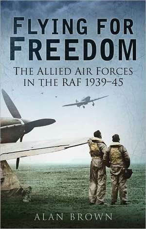 Flying for Freedom de Alan Brown