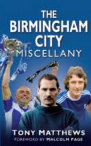 The Birmingham City Miscellany de Tony Matthews