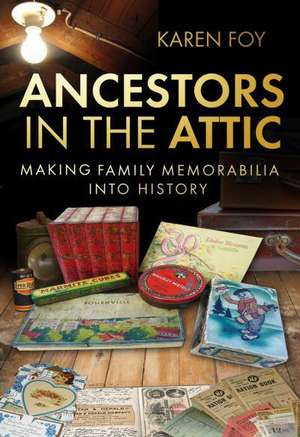 Ancestors in the Attic de Karen Foy