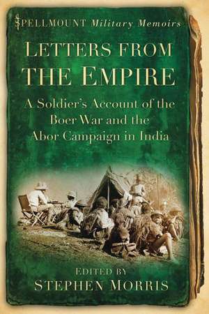 Letters from the Empire: A Soldier's Account of the Boer War and the Abor Campaign in India de Allan Marriot Hutchins