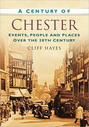 A Century of Chester de CLIFF HAYES