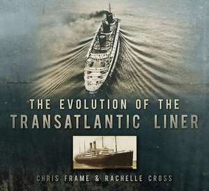 The Evolution of the Transatlantic Liner de Chris Frame