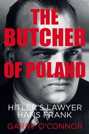 The Butcher of Poland de Garry O'Connor