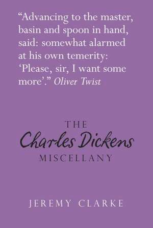 The Charles Dickens Miscellany de Jeremy Clarke